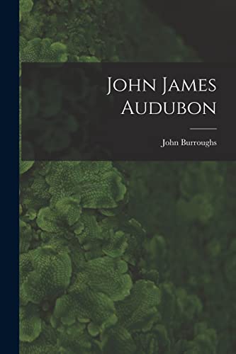 Imagen de archivo de John James Audubon a la venta por THE SAINT BOOKSTORE