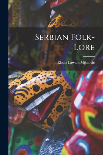 Stock image for Serbian Folk-lore for sale by GreatBookPrices