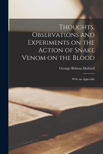 Stock image for Thoughts, Observations and Experiments on the Action of Snake Venom on the Blood for sale by PBShop.store US