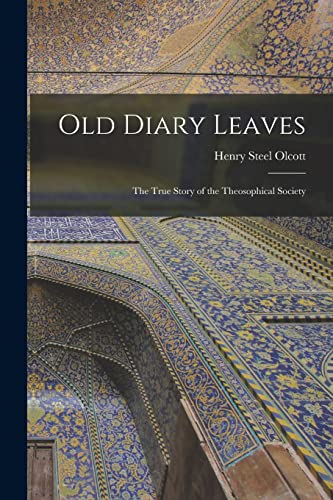 Stock image for Old Diary Leaves: The True Story of the Theosophical Society for sale by Chiron Media