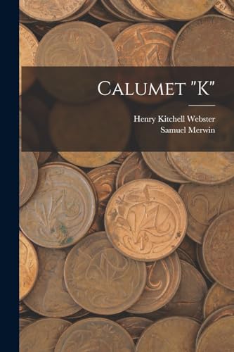 Stock image for Calumet "K" for sale by ALLBOOKS1