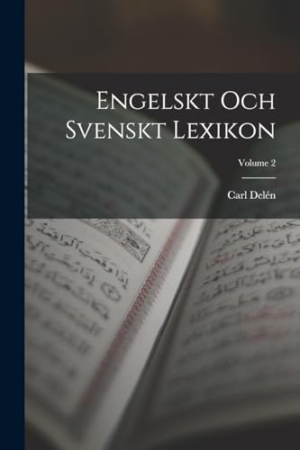 Imagen de archivo de Engelskt Och Svenskt Lexikon; Volume 2 a la venta por THE SAINT BOOKSTORE