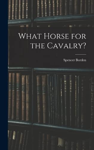 9781016071826: What Horse for the Cavalry?