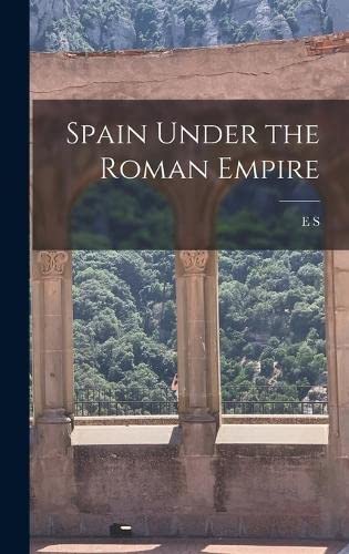 Beispielbild fr Spain Under the Roman Empire zum Verkauf von GreatBookPrices