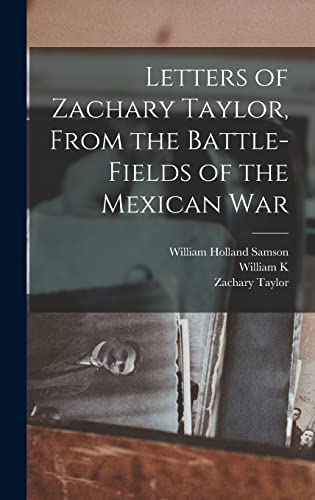 Stock image for Letters of Zachary Taylor, From the Battle-fields of the Mexican War for sale by THE SAINT BOOKSTORE