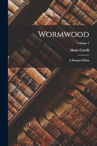 Beispielbild fr Wormwood: A Drama of Paris; Volume 1 zum Verkauf von PBShop.store US