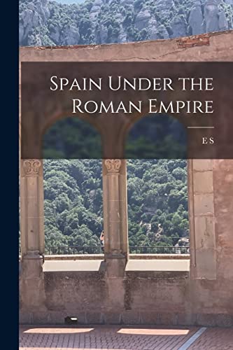 Beispielbild fr Spain Under the Roman Empire zum Verkauf von THE SAINT BOOKSTORE