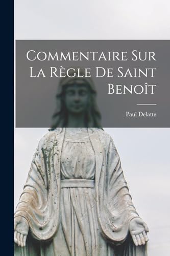 9781016078757: Commentaire sur la rgle de Saint Benot
