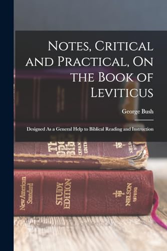 Beispielbild fr Notes, Critical and Practical, On the Book of Leviticus: Designed As a General Help to Biblical Reading and Instruction zum Verkauf von GreatBookPrices