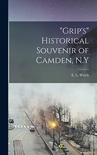 Stock image for Grip's Historical Souvenir of Camden, N.Y for sale by GreatBookPrices