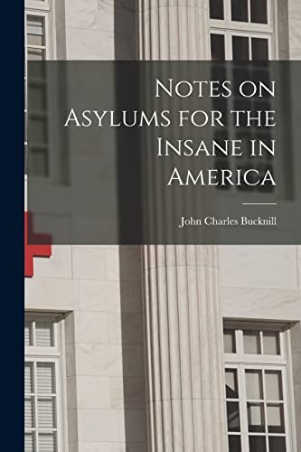 Stock image for Notes on Asylums for the Insane in America for sale by THE SAINT BOOKSTORE