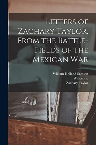 Stock image for Letters of Zachary Taylor, From the Battle-fields of the Mexican War for sale by THE SAINT BOOKSTORE