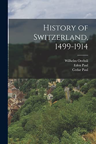 9781016081474: History of Switzerland, 1499-1914