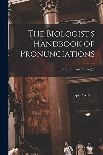 Beispielbild fr The Biologist's Handbook of Pronunciations zum Verkauf von THE SAINT BOOKSTORE