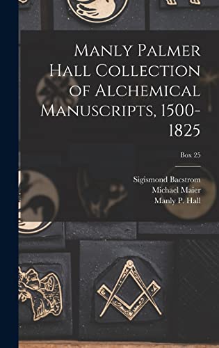 Stock image for Manly Palmer Hall collection of alchemical manuscripts, 1500-1825; Box 25 for sale by THE SAINT BOOKSTORE