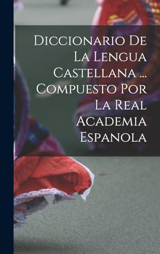 Beispielbild fr Diccionario De La Lengua Castellana . Compuesto Por La Real Academia Espanola -Language: spanish zum Verkauf von GreatBookPrices