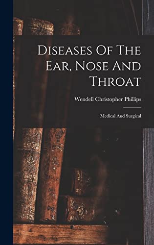 Stock image for Diseases Of The Ear, Nose And Throat: Medical And Surgical for sale by THE SAINT BOOKSTORE