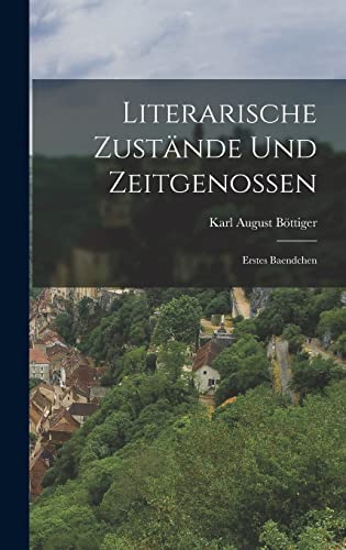 Beispielbild fr Literarische Zustnde und Zeitgenossen: Erstes Baendchen zum Verkauf von Buchpark