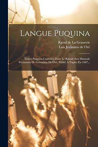 9781016090629: Langue Puquina: Textes Puquina Contenus Dans Le Rituale Seu Manuale Peruanum De Geronimo De Or, Publi  Naples En 1607...