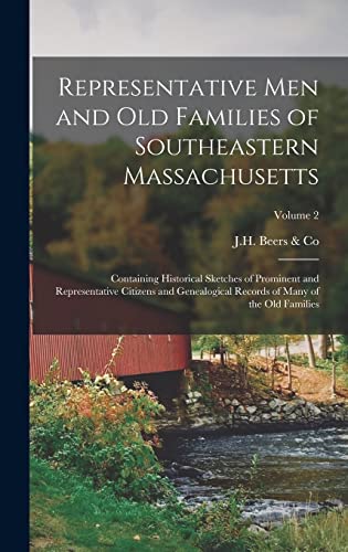 Beispielbild fr Representative Men and Old Families of Southeastern Massachusetts: Containing Historical Sketches of Prominent and Representative Citizens and Genealo zum Verkauf von GreatBookPrices