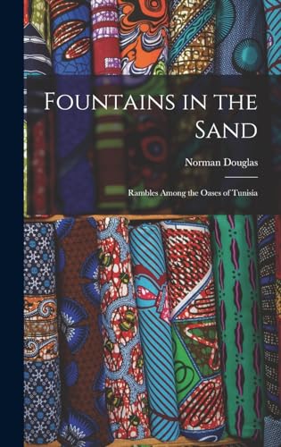 Stock image for Fountains in the Sand: Rambles Among the Oases of Tunisia for sale by THE SAINT BOOKSTORE