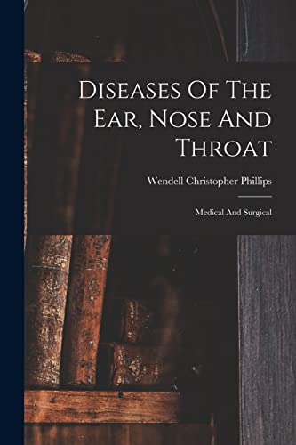 Imagen de archivo de Diseases Of The Ear, Nose And Throat: Medical And Surgical a la venta por Chiron Media