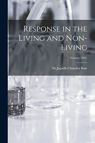 Stock image for Response in the Living and Non-living; Volume 1902. for sale by THE SAINT BOOKSTORE