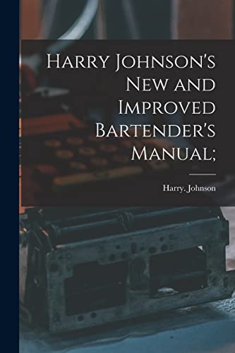 Stock image for Harry Johnson's New and Improved Bartender's Manual; for sale by GreatBookPrices