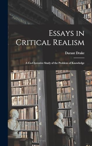 Beispielbild fr Essays in Critical Realism: A Co-operative Study of the Problem of Knowledge zum Verkauf von GreatBookPrices