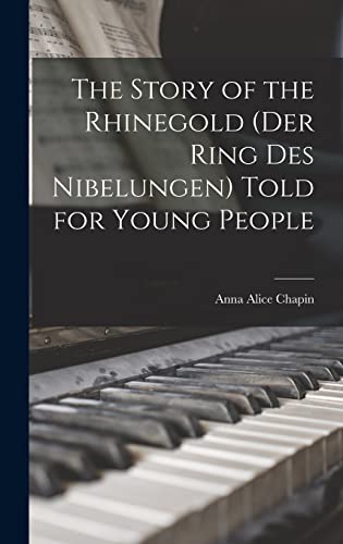 Stock image for The Story of the Rhinegold (Der Ring des Nibelungen) Told for Young People for sale by THE SAINT BOOKSTORE