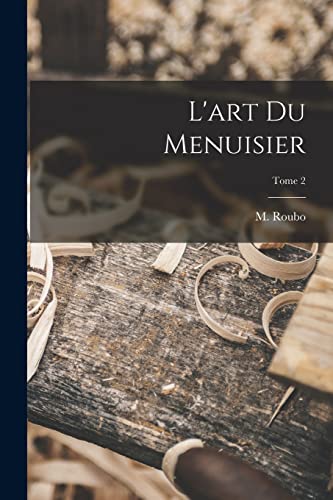 Stock image for L'art du menuisier; Tome 2 for sale by Chiron Media