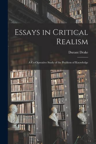 Beispielbild fr Essays in Critical Realism: A Co-operative Study of the Problem of Knowledge zum Verkauf von THE SAINT BOOKSTORE