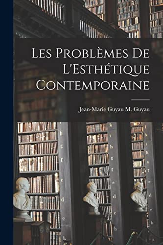 Stock image for Les Probl?mes de L'Esth?tique Contemporaine for sale by PBShop.store US