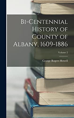 Stock image for Bi-Centennial History of County of Albany, 1609-1886; Volume 2 for sale by PBShop.store US