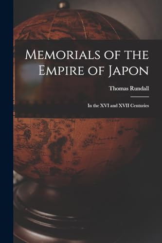 Imagen de archivo de Memorials of the Empire of Japon: In the XVI and XVII Centuries a la venta por THE SAINT BOOKSTORE