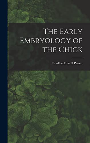 Stock image for The Early Embryology of the Chick for sale by PBShop.store US