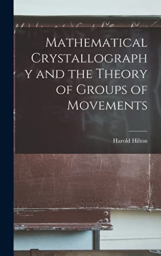 Stock image for Mathematical Crystallography and the Theory of Groups of Movements for sale by GreatBookPrices