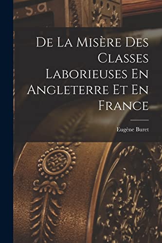 De La Misere by Buret - AbeBooks De La Misere by Buret - AbeBooks