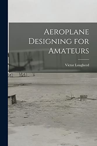 Stock image for Aeroplane Designing for Amateurs for sale by THE SAINT BOOKSTORE