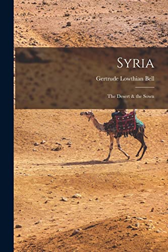 Beispielbild fr Syria: The Desert & the Sown zum Verkauf von Chiron Media