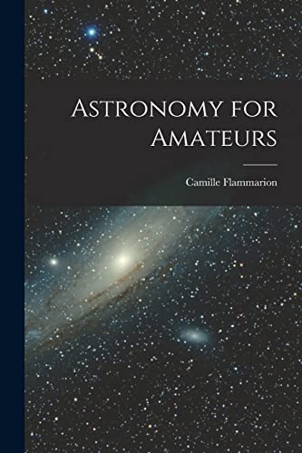 Stock image for Astronomy for Amateurs for sale by GreatBookPrices