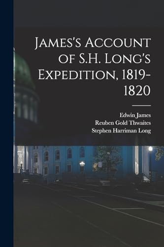 Stock image for James's Account of S.H. Long's Expedition, 1819-1820 for sale by GreatBookPrices