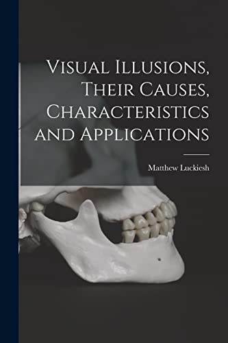 9781016118729: Visual Illusions, Their Causes, Characteristics and Applications