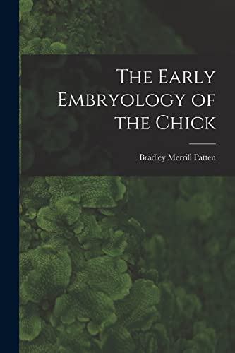 Stock image for The Early Embryology of the Chick for sale by PBShop.store US