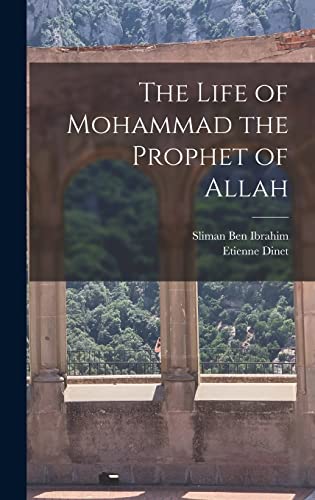 Beispielbild fr The Life of Mohammad the Prophet of Allah zum Verkauf von GreatBookPrices