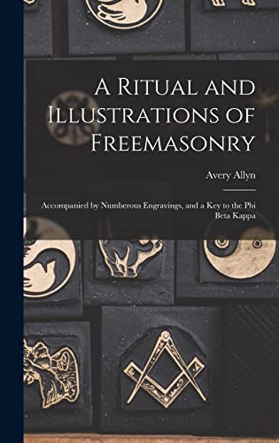 Stock image for A Ritual and Illustrations of Freemasonry: Accompanied by Numberous Engravings, and a key to the Phi Beta Kappa for sale by THE SAINT BOOKSTORE