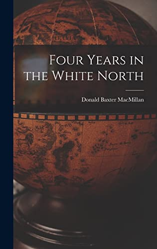 Imagen de archivo de Four Years in the White North a la venta por GreatBookPrices