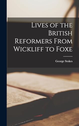 9781016126915: Lives of the British Reformers From Wickliff to Foxe