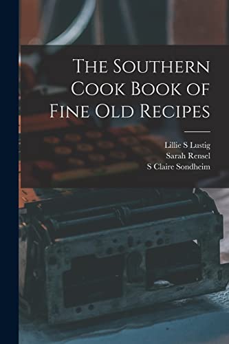 Beispielbild fr The Southern Cook Book of Fine old Recipes zum Verkauf von GreatBookPrices