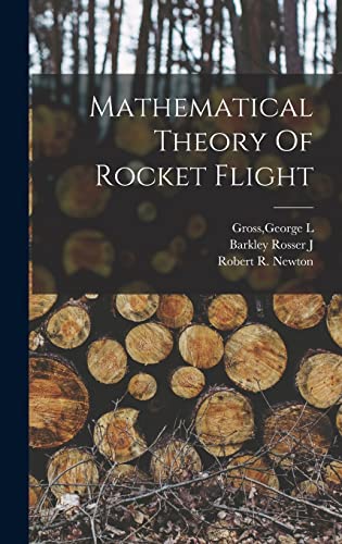 Imagen de archivo de Mathematical Theory Of Rocket Flight a la venta por GreatBookPrices